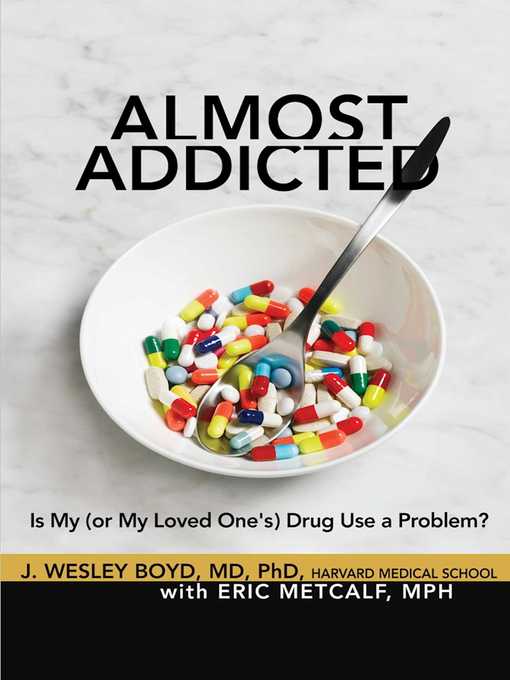 Title details for Almost Addicted by J. Wesley Boyd - Available